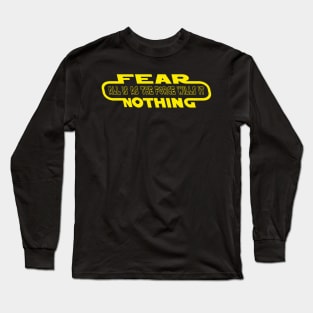 FEAR NOTHING Long Sleeve T-Shirt